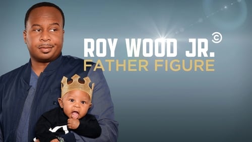 Roy Wood Jr.: Father Figure (TV Special 2017)