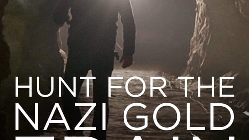 Hunting the Nazi Gold Train (TV Movie 2016)