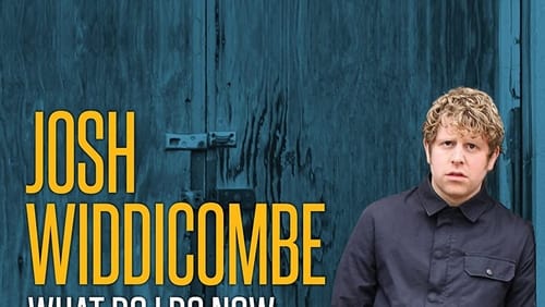 Josh Widdicombe: What Do I Do Now (2016)