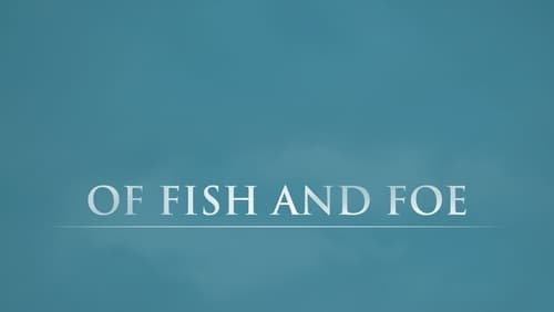Of Fish and Foe (2018)