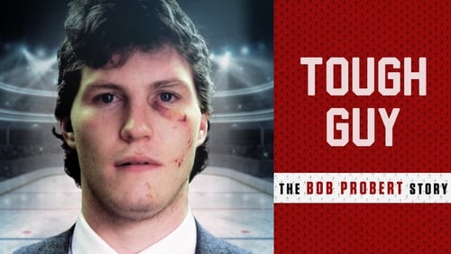 Tough Guy: The Bob Probert Story (2019)