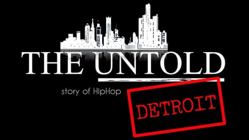 The Untold Story of Detroit Hip Hop (2018)
