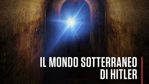 Hitler's Secret Tunnels (TV Movie 2019)